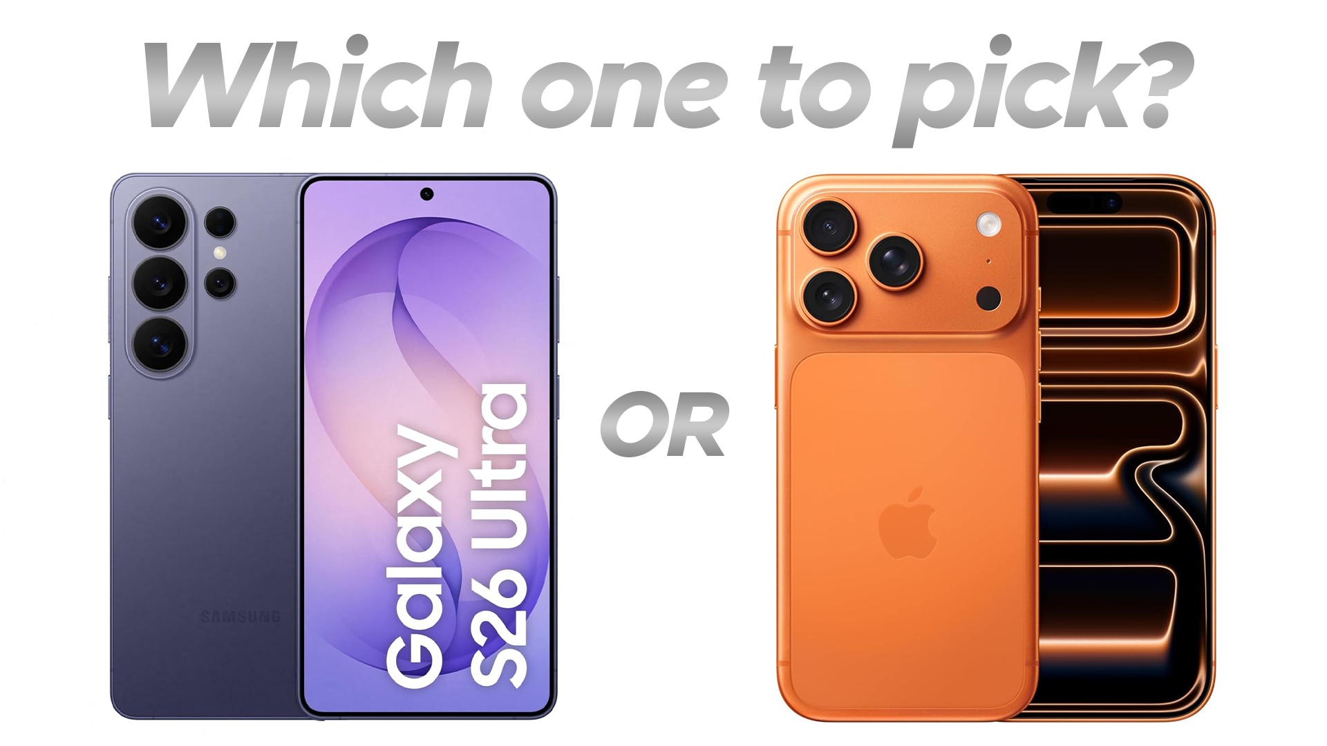 IPhone 17 Pro vs Galaxy S26 Ultra: Which Should You Buy in 2026?